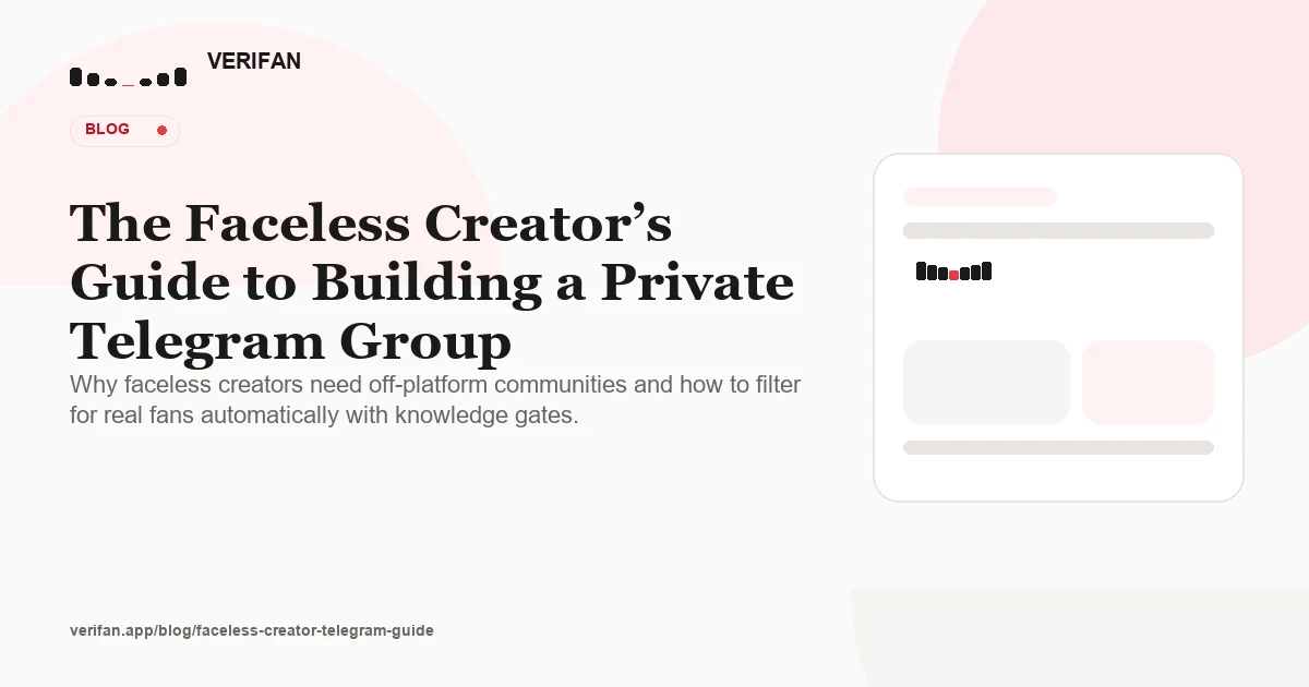 The Faceless Creator's Guide to Building a Private Telegram Group